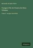 Voyage à l'Ile-de-France; En Deux Volumes