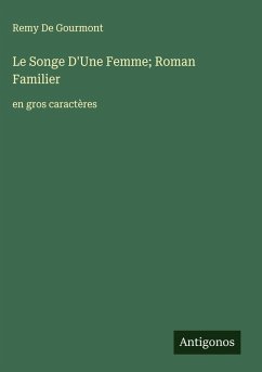Le Songe D'Une Femme; Roman Familier Cover Le Songe D'Une Femme; Roman Familier