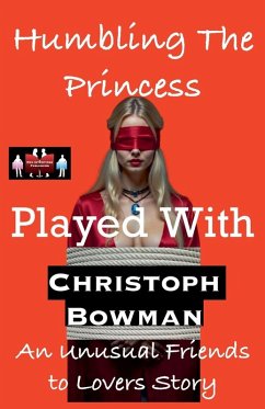 Humbling The Princess - Played With - Bowman, Christoph