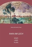 Rain am Lech - Stadt. Land. Fluss. Rain am Lech - Stadt. Land. Fluss.