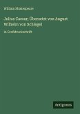 Julius Caesar; Übersetzt von August Wilhelm von Schlegel