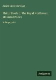 Philip Steele of the Royal Northwest Mounted Police