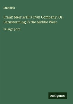 Frank Merriwell's Own Company; Or, Barnstorming in the Middle West - Standish