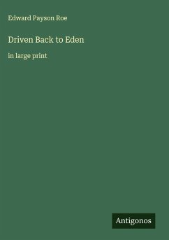 Driven Back to Eden - Roe, Edward Payson