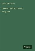 The Moth Decides; A Novel