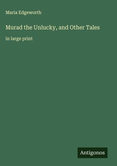 Murad the Unlucky, and Other Tales - Edgeworth, Maria