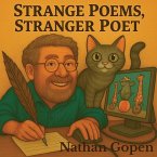 Strange Poems, Stranger Poet Strange Poems, Stranger Poet