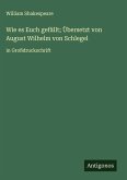 Wie es Euch gefällt; Übersetzt von August Wilhelm von Schlegel