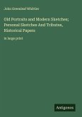 Old Portraits and Modern Sketches; Personal Sketches And Tributes, Historical Papers