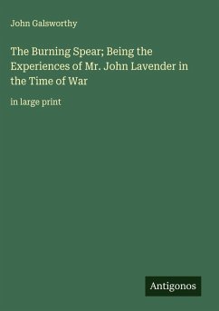 Cover The Burning Spear; Being the Experiences of Mr. John Lavender in the Time of War