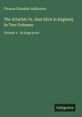 The Attaché; Or, Sam Slick in England, In Two Volumes