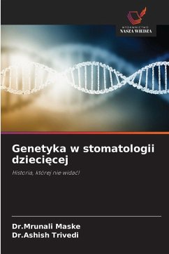 Genetyka w stomatologii dzieci¿cej - Maske, Dr.Mrunali;Trivedi, Dr.Ashish