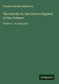 The Attaché; Or, Sam Slick in England, In Two Volumes