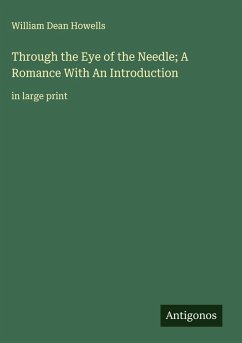 Cover Through the Eye of the Needle; A Romance With An Introduction