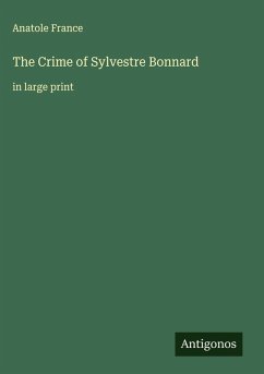 The Crime of Sylvestre Bonnard - France, Anatole