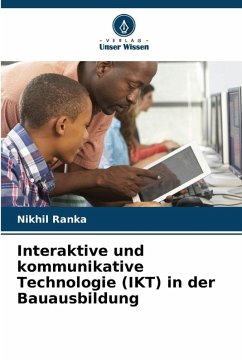 Interaktive und kommunikative Technologie (IKT) in der Bauausbildung - Ranka, Nikhil