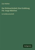 Das Weihnachtslied; Eine Erzählung Für Junge Mädchen