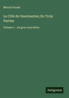 Le Côté de Guermantes; En Trois Parties Cover Le Côté de Guermantes; En Trois Parties