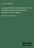 A Journey Made in the Summer of 1794; Through Holland and the Western Frontier, In Two Volumes