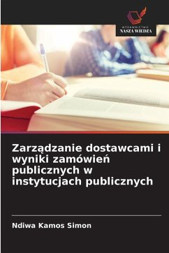 Cover Zarz¿dzanie dostawcami i wyniki zamówie¿ publicznych w instytucjach publicznych