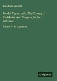 Feudal Tyrants; Or, The Counts of Carlsheim And Sargans, In Four Volumes