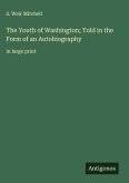 The Youth of Washington; Told in the Form of an Autobiography