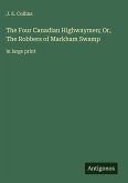 The Four Canadian Highwaymen; Or, The Robbers of Markham Swamp