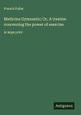 Medicina Gymnastic; Or, A treatise concerning the power of exercise