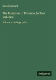 The Mysteries of Florence; In Two Volumes