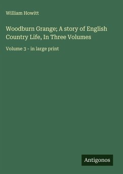 Cover Woodburn Grange; A story of English Country Life, In Three Volumes