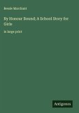 By Honour Bound; A School Story for Girls By Honour Bound; A School Story for Girls