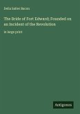 The Bride of Fort Edward; Founded on an Incident of the Revolution