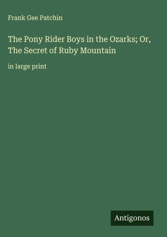 Cover The Pony Rider Boys in the Ozarks; Or, The Secret of Ruby Mountain