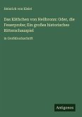 Das Käthchen von Heilbronn: Oder, die Feuerprobe; Ein großes historisches Ritterschauspiel