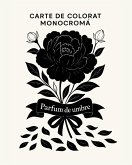 Carte de colorat monocrom¿ - Parfum de umbre Carte de colorat monocrom¿ - Parfum de umbre