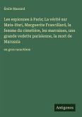 Les espionnes à Paris; La vérité sur Mata-Hari, Marguerite Francillard, la femme du cimetière, les marraines, une grande vedette parisienne, la mort de Marussia Les espionnes à Paris; La vérité sur Mata-Hari, Marguerite Francillard, la femme du cimetière, les marraines, une grande vedette parisienne, la mort de Marussia