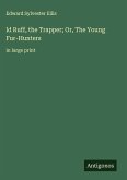 ld Ruff, the Trapper; Or, The Young Fur-Hunters ld Ruff, the Trapper; Or, The Young Fur-Hunters