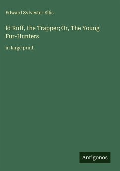 Cover ld Ruff, the Trapper; Or, The Young Fur-Hunters