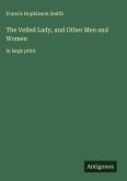 The Veiled Lady, and Other Men and Women The Veiled Lady, and Other Men and Women