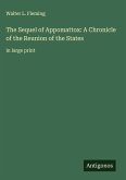 The Sequel of Appomattox: A Chronicle of the Reunion of the States