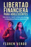 Libertad financiera para adolescentes Libertad financiera para adolescentes