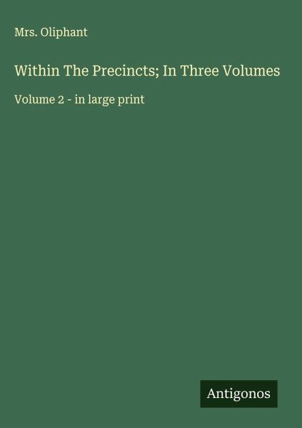 Within The Precincts; In Three Volumes Within The Precincts; In Three Volumes