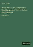 Dusky Dick; Or, Old Toby Castor's Great Campaign, A story of the Last Sioux Outbreak