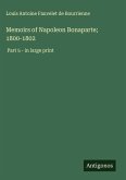 Memoirs of Napoleon Bonaparte; 1800-1802 Memoirs of Napoleon Bonaparte; 1800-1802