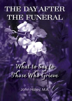 Cover THE DAY AFTER THE FUNERAL What to Say to Those Who Grieve