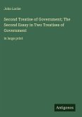 Second Treatise of Government; The Second Essay in Two Treatises of Government