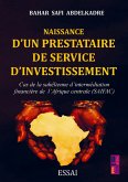 Naissance d'un prestataire de service d'investissement Naissance d'un prestataire de service d'investissement