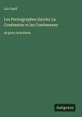 Les Pornographes Sacrés; La Confession et les Confesseurs