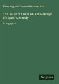 The Follies of a Day; Or, The Marriage of Figaro, A comedy The Follies of a Day; Or, The Marriage of Figaro, A comedy