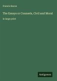 The Essays or Counsels, Civil and Moral